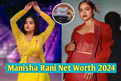 Manisha Rani net Worth